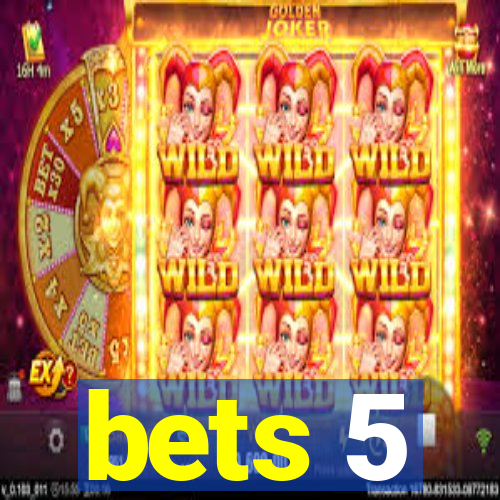 bets 5